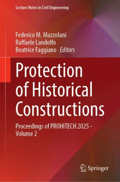Protection of Historical Constructions: Proceedings of PROHITECH 2025, Volume 2