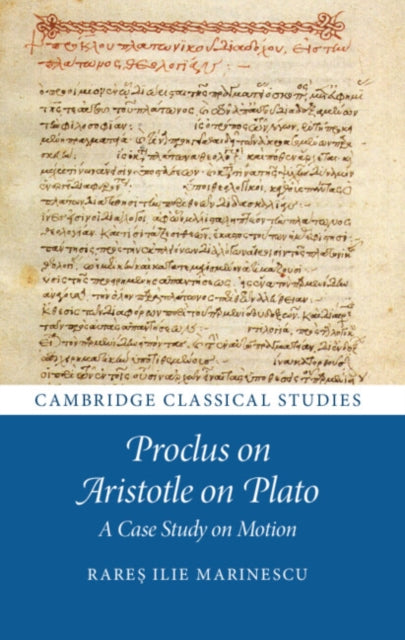 Proclus on Aristotle on Plato: A Case Study on Motion