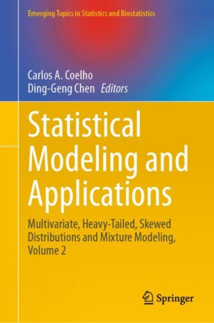 Statistical Modeling and Applications: Multivariate, Heavy-Tailed, Skewed Distributions and Mixture Modeling, Volume 2