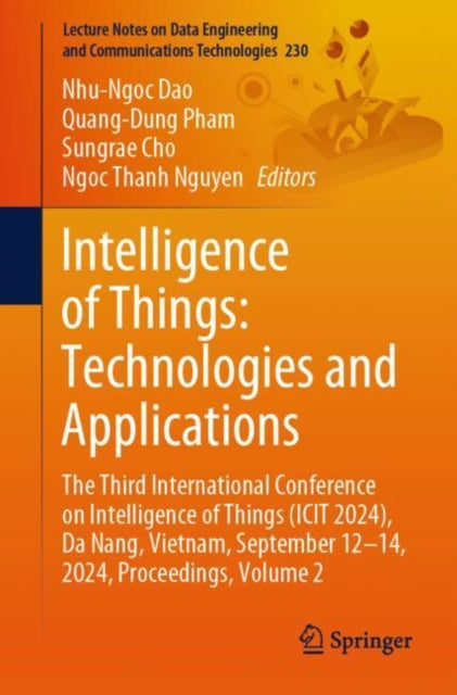 Intelligence of Things: Technologies and Applications: The Third International Conference on Intelligence of Things (ICIT 2024), Da Nang, Vietnam, September 12-14, 2024, Proceedings, Volume 2
