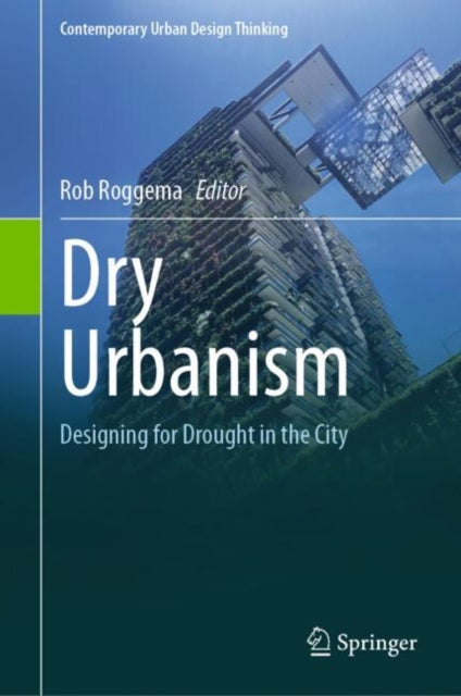 Dry Urbanism: Designing for Drought in the City