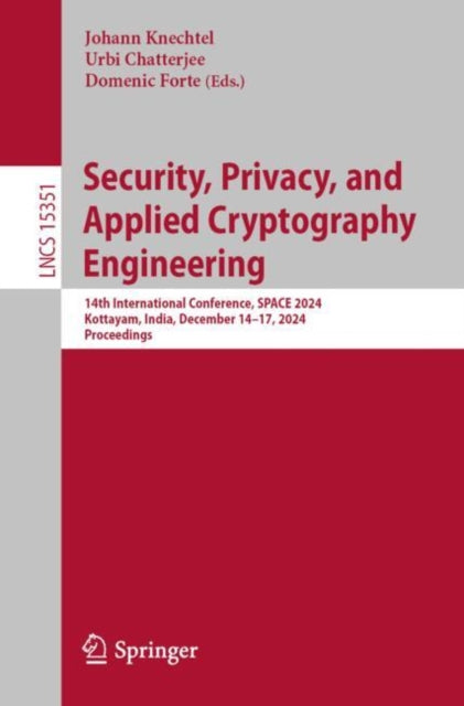 Security, Privacy, and Applied Cryptography Engineering: 14th International Conference, SPACE 2024, Kottayam, India, December 14–17, 2024, Proceedings