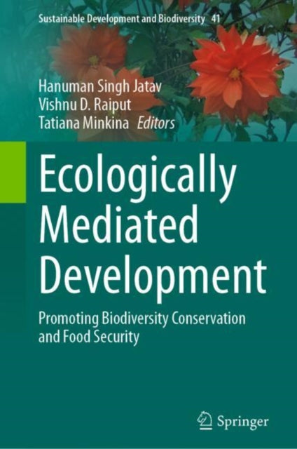Ecologically Mediated Development: Promoting Biodiversity Conservation and Food Security