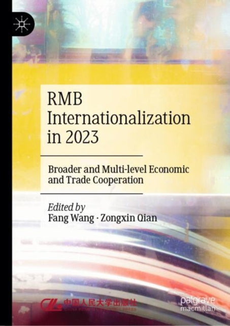 RMB Internationalization in 2023: Broader and Multi-level Economic and Trade Cooperation