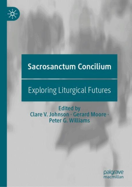 Sacrosanctum Concilium: Exploring Liturgical Futures
