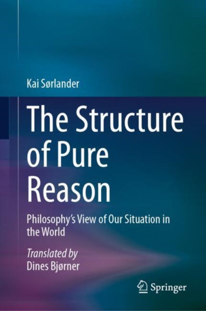 The Structure of Pure Reason: Philosophy’s View of Our Situation in the World