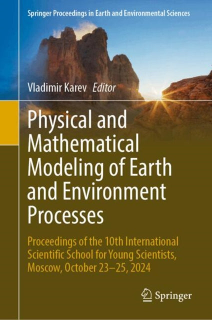 Physical and Mathematical Modeling of Earth and Environment Processes: Proceedings of the 10th International Scientific School for Young Scientists, Moscow, October 18–20, 2024
