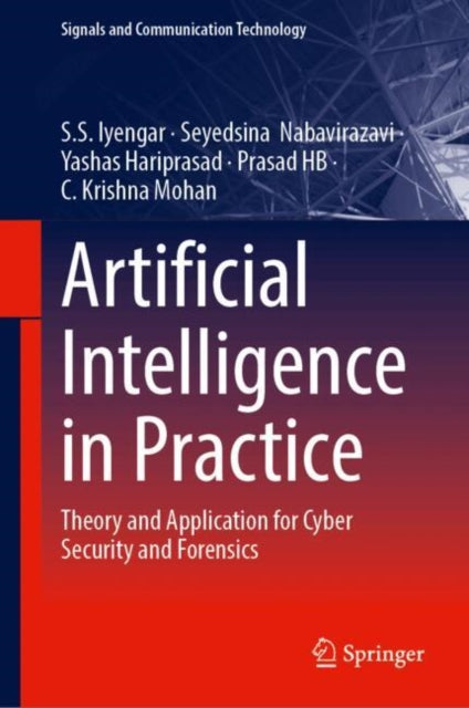Artificial Intelligence in Practice: Theory and Application for Cyber Security and Forensics