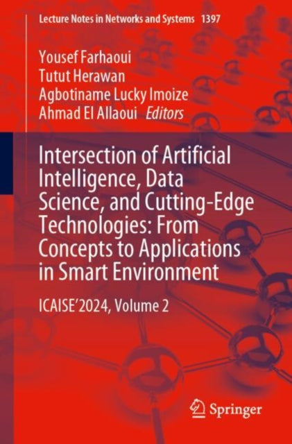 Intersection of Artificial Intelligence, Data Science, and Cutting-Edge Technologies: From Concepts to Applications in Smart Environment: ICAISE’2024, Volume 2
