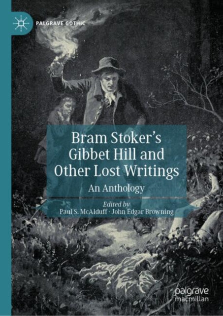 Bram Stoker's Gibbet Hill and Other Lost Writings: An Anthology
