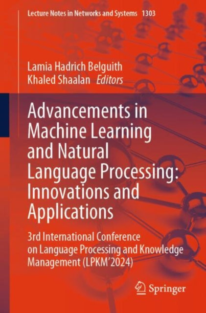 Advancements in Machine Learning and Natural Language Processing: Innovations and Applications: 3rd International Conference on Language Processing and Knowledge Management (LPKM’2024)