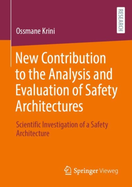 New Contribution to the Analysis and Evaluation of Safety Architectures: Scientific Investigation of a Safety Architecture