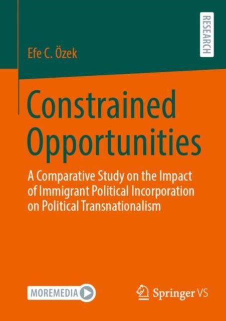 Constrained Opportunities: A Comparative Study on the Impact of Immigrant Political Incorporation on Political Transnationalism