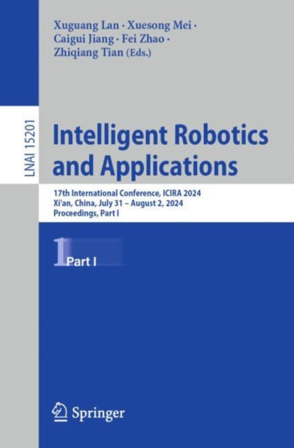 Intelligent Robotics and Applications: 17th International Conference, ICIRA 2024, Xi'an, China, July 31 – August 2, 2024, Proceedings, Part I