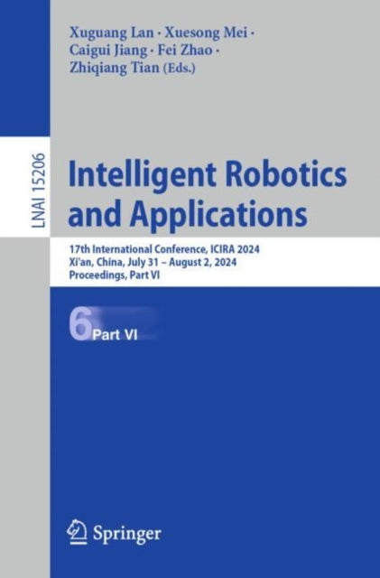 Intelligent Robotics and Applications: 17th International Conference, ICIRA 2024, Xi'an, China, July 31 – August 2, 2024, Proceedings, Part VI