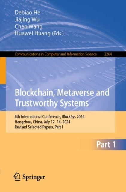 Blockchain, Metaverse and Trustworthy Systems: 6th International Conference, BlockSys 2024, Hangzhou, China, July 12–14, 2024, Revised Selected Papers, Part I