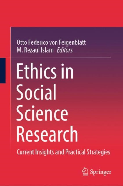 Ethics in Social Science Research: Current Insights and Practical Strategies