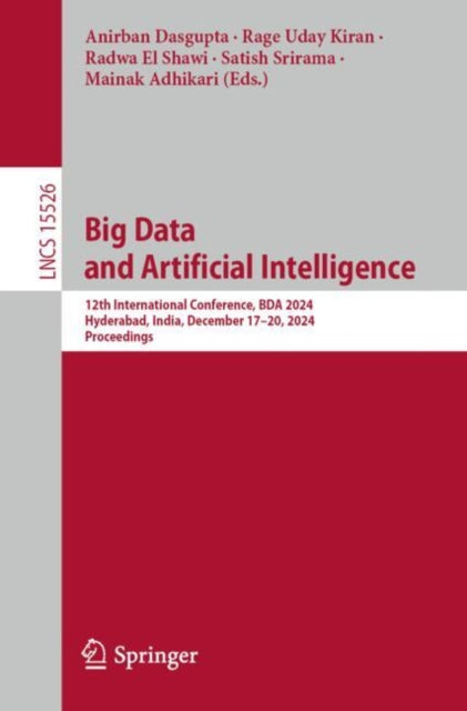 Big Data and Artificial Intelligence: 12th International Conference, BDA 2024, Hyderabad, India, December 17–20, 2024, Proceedings