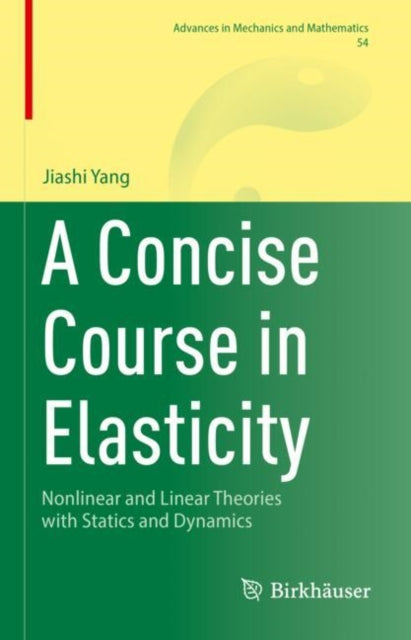 A Concise Course in Elasticity: Nonlinear and Linear Theories with Statics and Dynamics