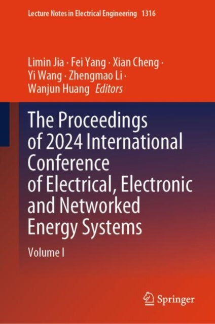 The Proceedings of 2024 International Conference of Electrical, Electronic and Networked Energy Systems: Volume I