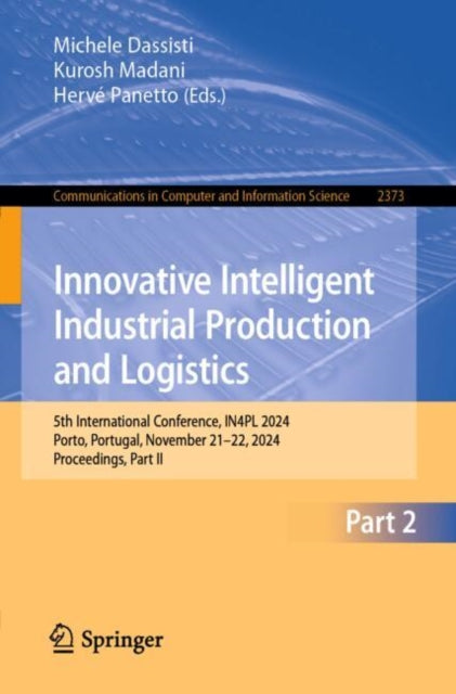 Innovative Intelligent Industrial Production and Logistics: 5th International Conference, IN4PL 2024, Porto, Portugal, November 21–22, 2024, Proceedings, Part II