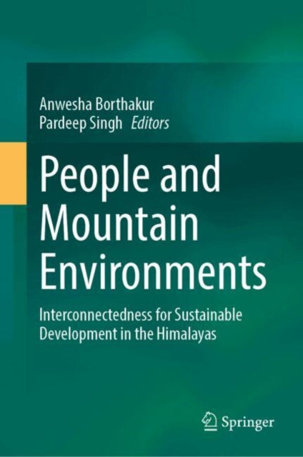 People and Mountain Environments: Interconnectedness for Sustainable Development in the Himalayas