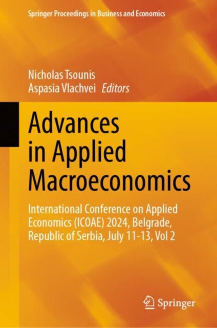 Advances in Applied Macroeconomics: International Conference on Applied Economics (ICOAE) 2024, Belgrade, Republic of Serbia, July 11-13, Vol 2
