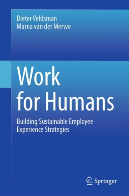 Work for Humans: Building Sustainable Employee Experience Strategies