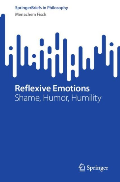 Reflexive Emotions: Shame, Humor, Humility