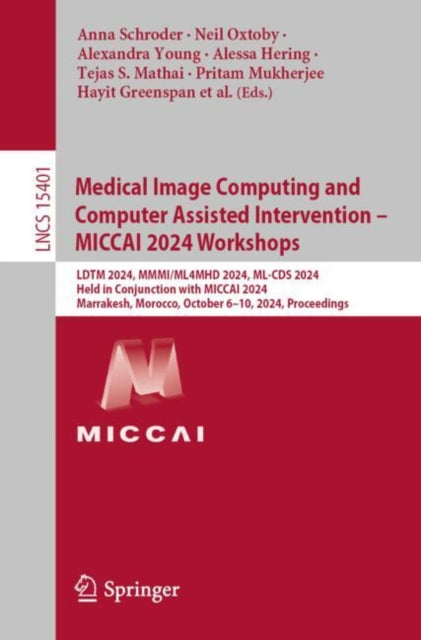 Medical Image Computing and Computer Assisted Intervention – MICCAI 2024 Workshops: LDTM 2024, MMMI/ML4MHD 2024, ML-CDS 2024, Held in Conjunction with MICCAI 2024, Marrakesh, Morocco, October 6–10, 2024, Proceedings