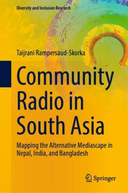 Community Radio in South Asia: Mapping the Alternative Mediascape in Nepal, India, and Bangladesh