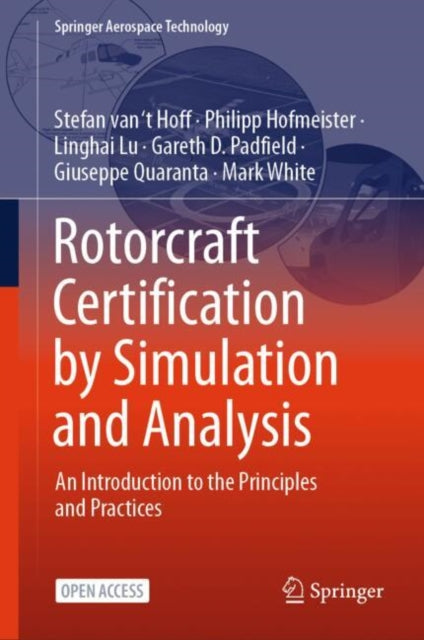 Rotorcraft Certification by Simulation and Analysis: An Introduction to the Principles and Practices