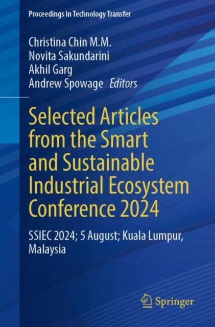 Selected Articles from the Smart and Sustainable Industrial Ecosystem Conference 2024: SSIEC 2024, 5 August, Kuala Lumpur, Malaysia