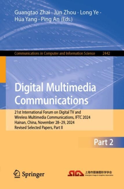 Digital Multimedia Communications: 21st International Forum on Digital TV and Wireless Multimedia Communications, IFTC 2024, Hainan, China, November 28–29, 2024, Revised Selected Papers, Part II