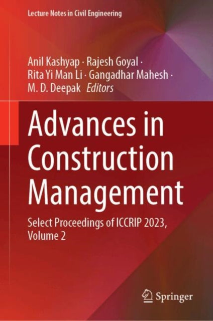 Advances in Construction Management: Select Proceedings of ICCRIP 2023, Volume 2
