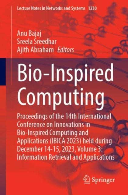 Bio-Inspired Computing: Proceedings of the 14th International Conference on Innovations in Bio-Inspired Computing and Applications (IBICA 2023) held during December 14-15, 2023, Volume 3: Information Retrieval and Applications
