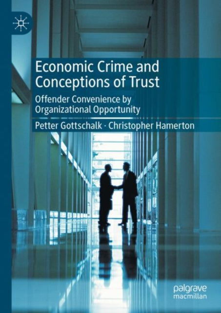 Economic Crime and Conceptions of Trust: Offender Convenience by Organizational  Opportunity