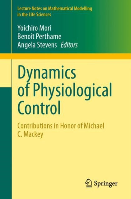 Dynamics of Physiological Control: Contributions in Honor of Michael C. Mackey