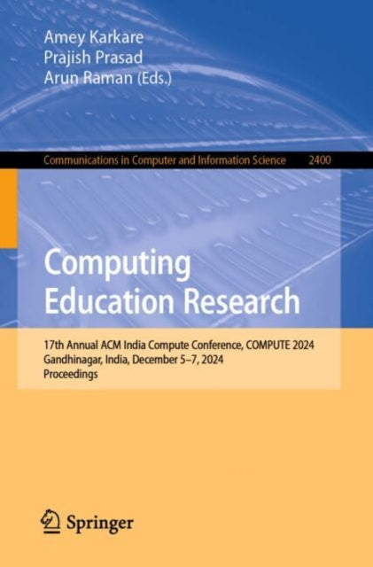 Computing Education Research: 17th Annual ACM India Compute Conference, COMPUTE 2024, Gandhinagar, India, December 5–7, 2024, Proceedings