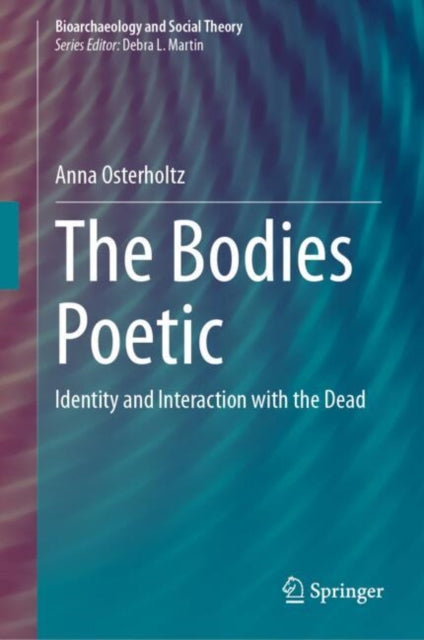 The Bodies Poetic: Identity and Interaction with the Dead