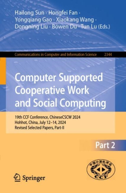Computer Supported Cooperative Work and Social Computing: 19th CCF Conference, ChineseCSCW 2024, Hohhot, China, July 12–14, 2024, Revised Selected Papers, Part II