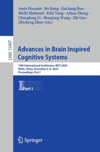 Advances in Brain Inspired Cognitive Systems: 14th International Conference, BICS 2024, Hefei, China, December 6–8, 2024, Proceedings, Part I