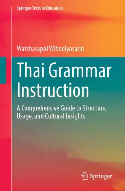 Thai Grammar Instruction: A Comprehensive Guide to Structure, Usage, and Cultural Insights