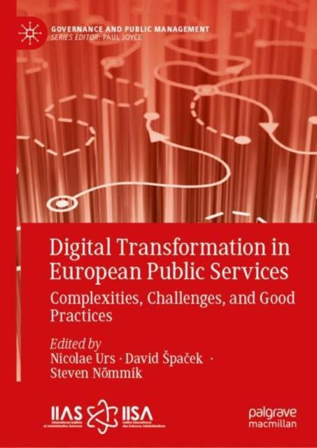 Digital Transformation in European Public Services: Complexities, Challenges, and Good Practices