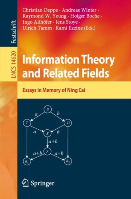 Information Theory and Related Fields: Festschrift in Memory of Ning Cai