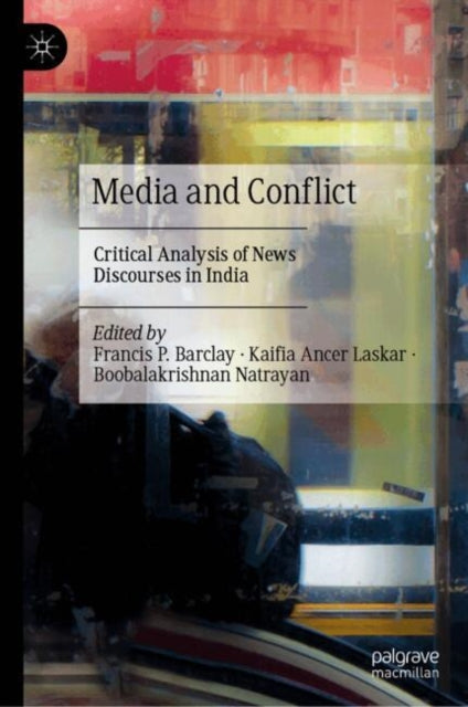 Media and Conflict: Critical Analysis of News Discourses in India