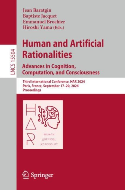 Human and Artificial Rationalities. Advances in Cognition, Computation, and Consciousness: Third International Conference, HAR 2024, Paris, France, September 17–20, 2024, Proceedings