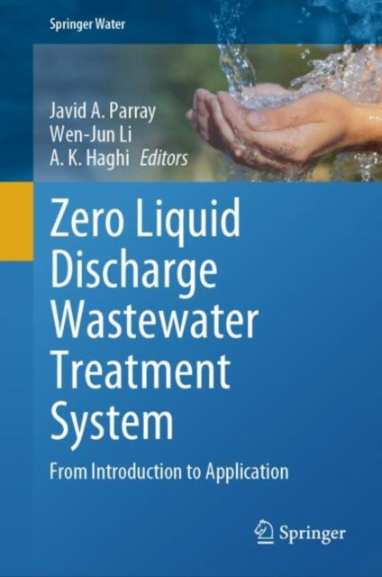 Zero Liquid Discharge Wastewater Treatment System: From Introduction to Application