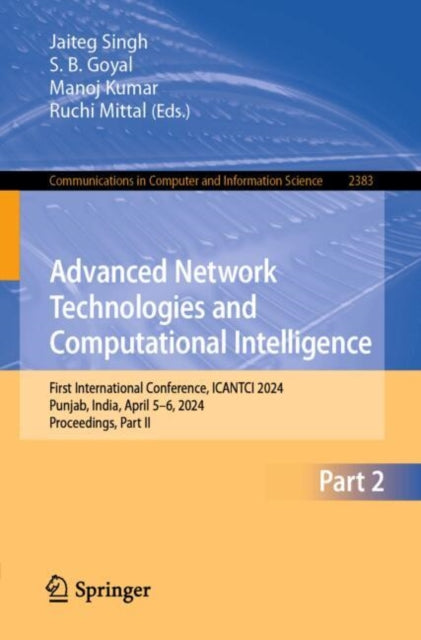 Advanced Network Technologies and Computational Intelligence: First International Conference, ICANTCI 2024, Punjab, India, April 5–6, 2024, Proceedings, Part II