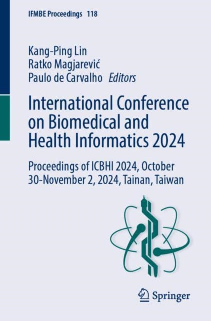 International Conference on Biomedical and Health Informatics 2024: Proceedings of ICBHI 2024, October 30 – November 2, 2024, Tainan, Taiwan